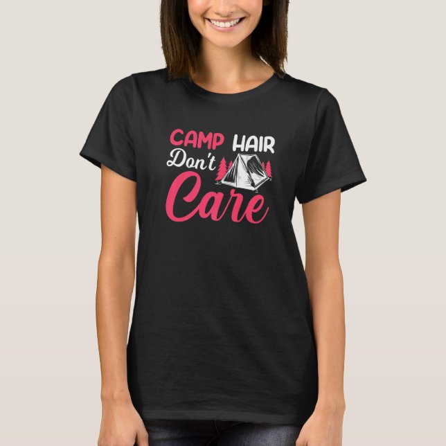 Camp Hair Dont' Care  Camping Camper Happiness Gla T Shirt (Framsida)