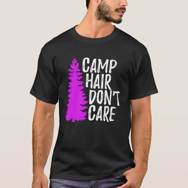 Camp Hair Dont Care   Camping T Shirt (Framsida)