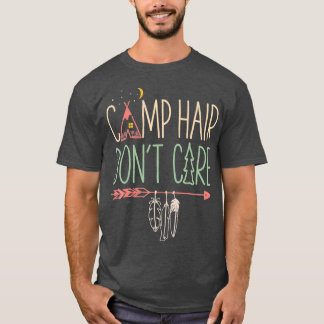 Camp Hair Dont Care Funny Camping Exdoor Camper W T Shirt