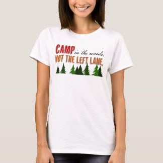 Camp i Skogen Inte den Lämnat körbanan T Shirt