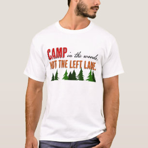 Camp i Skogen Inte den Lämnat körbanan T Shirt