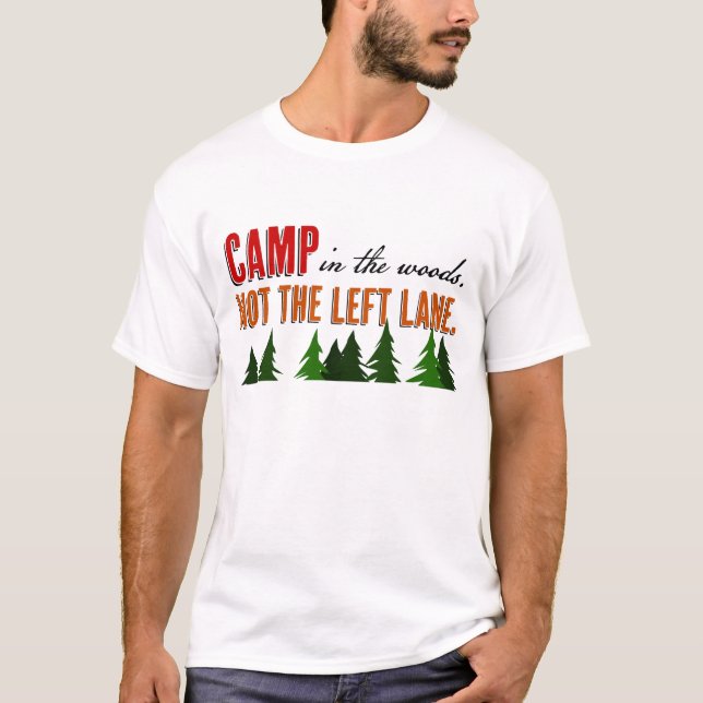 Camp i Skogen Inte den Lämnat körbanan T Shirt (Framsida)