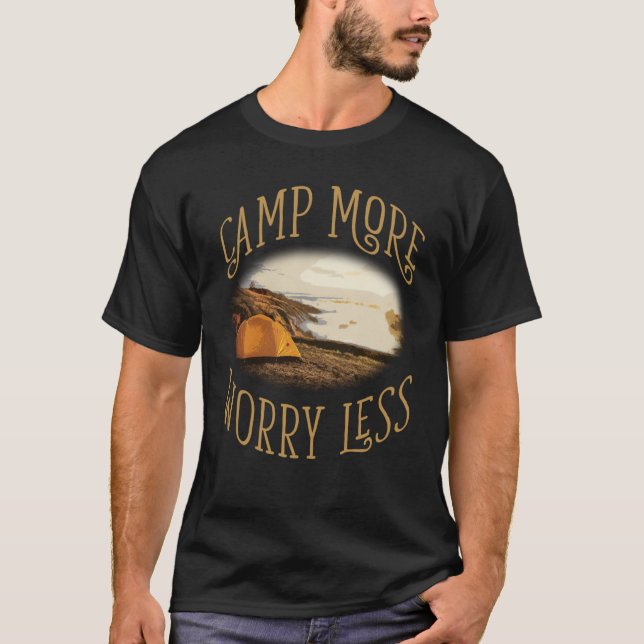 Camp More Inspirational Amusing Camping Quote T Shirt (Framsida)