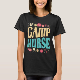 Camp Nurse Floral Outfit Summer Camping Registered T Shirt