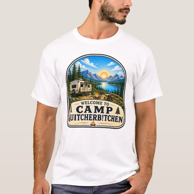 Camp Quitcherbitchen Campground T-shirt (Framsida)