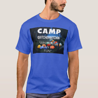 CAMP QUITCHERBITCHIN vintage T Shirt