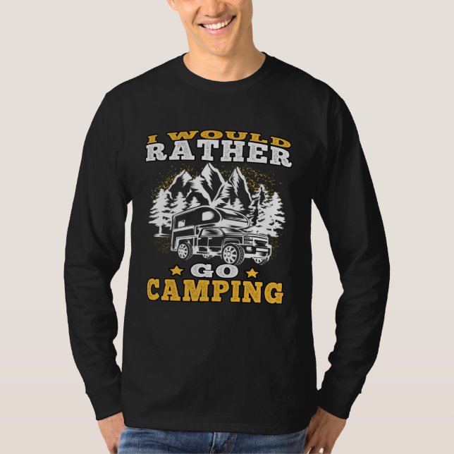 Camp Vacation rather go camping Driving Caravan Ho T Shirt (Framsida)
