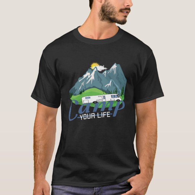 Camp Your Life Motorhome Camping Camper T Shirt (Framsida)