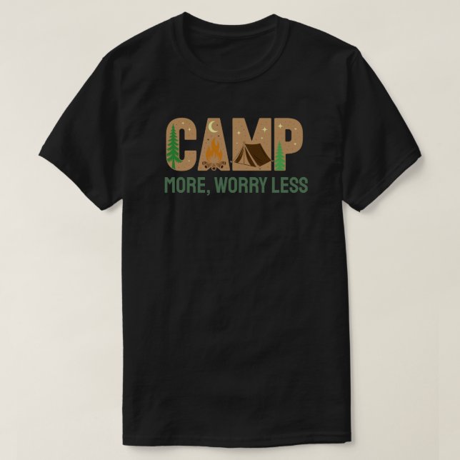 Campa mer, oroa dig mindre t shirt (Design framsida)