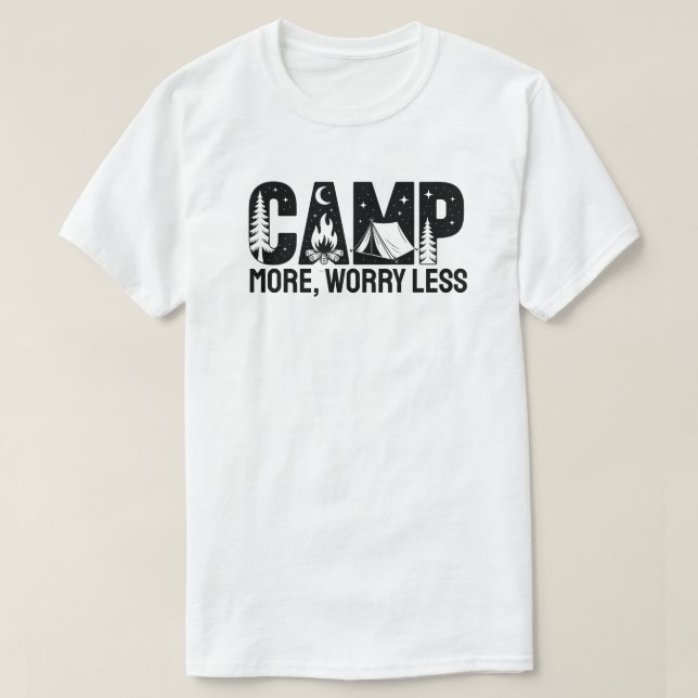Campa mer, oroa dig mindre t shirt (Design framsida)