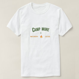 Campa Mer, Oroa Mindre Camping T-Shirt
