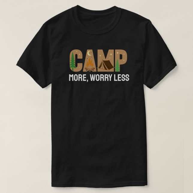 Campa mer, oroa mindre t shirt (Design framsida)