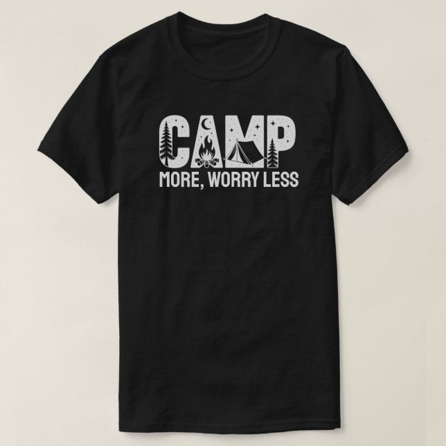 Campa mer, oroa mindre t shirt (Design framsida)