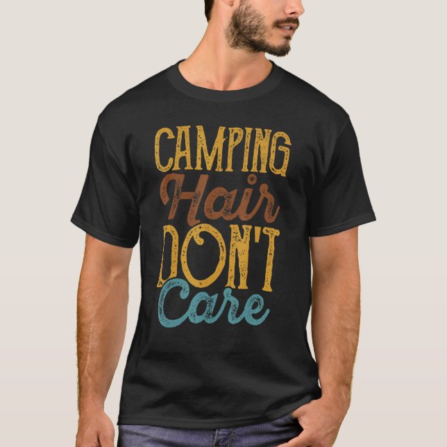Camper Camping Camp Hair bryr sig inte T Shirt (Framsida)