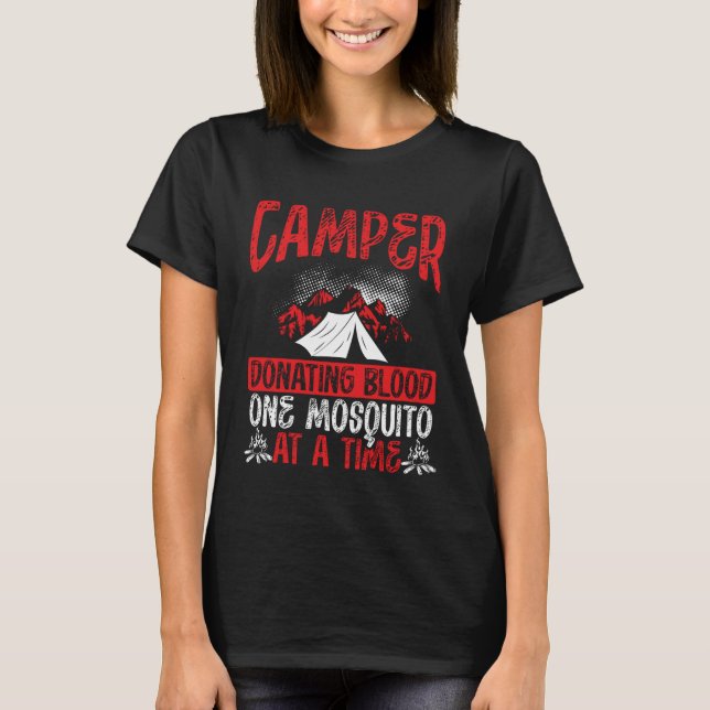 Camper Donating Blood One Mosquito At A Time Campi T Shirt (Framsida)