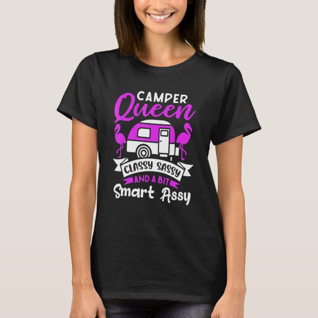Camper Queen Classy Sassy And A Bit Smart Assy Cut T Shirt (Framsida)