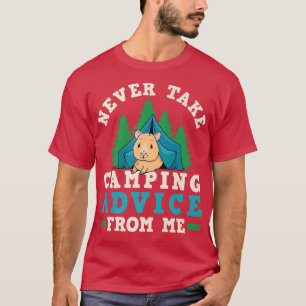 Camper Tält tar aldrig kampanjråd från mig Guin T Shirt