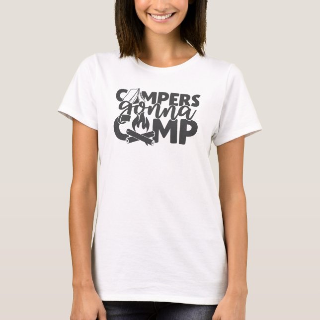 Campers Gonna Camp Funny Camping Quote Humor T Shirt (Framsida)