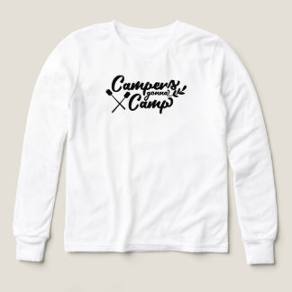 Campers Gonna Camp Quote | Funny Camping & Outdoor T Shirt