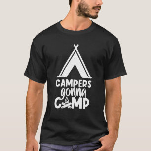 Campers Gonna Camp Tält Glamping Camping T Shirt