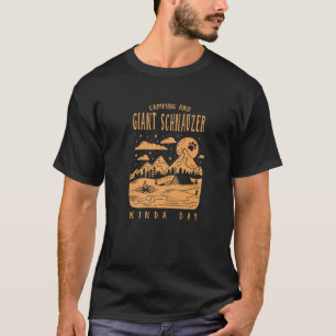 Camping and Giant Schnauzer Kinda Day Mini Schnauz T Shirt