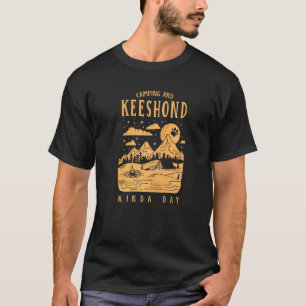 Camping and Keeshond Kinda Day German Spitz Hund T Shirt