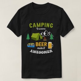Camping är Fantastisk, öl gör det Fantastisk T Shirt