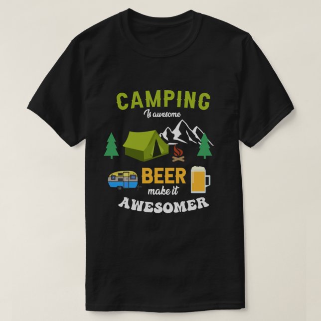 Camping är Fantastisk, öl gör det Fantastisk T Shirt (Design framsida)