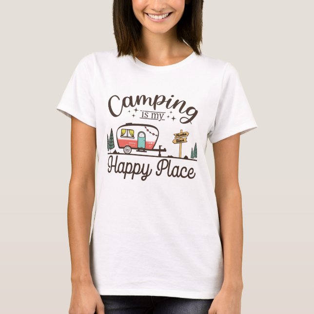 Camping är min Lycklig Ställe T Shirt (Framsida)