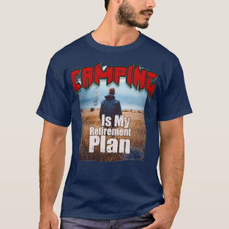 Camping är min Pension-plan 49 T Shirt