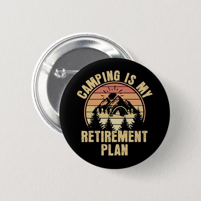 Camping är min pension-plan Funny Camping Gift Knapp (Framsida & baksida)