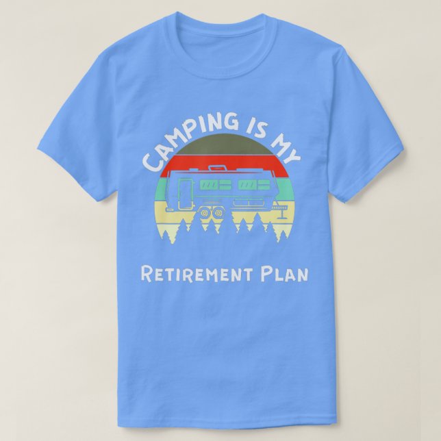 Camping är min pension-plan Funny Pension Not T Shirt (Design framsida)