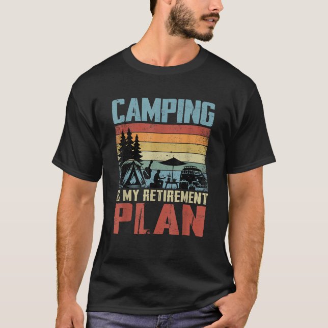 Camping är min pensionsplan Pensionerad Camper T Shirt (Framsida)