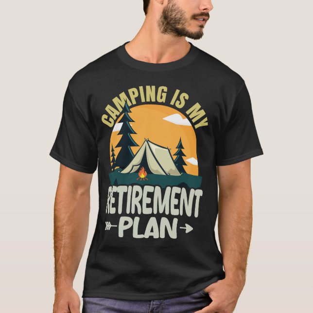 Camping är min pensionsplan Rolig Camper Camp T Shirt (Framsida)