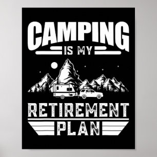 Camping är min pensionsplan Rolig campingälskare Poster