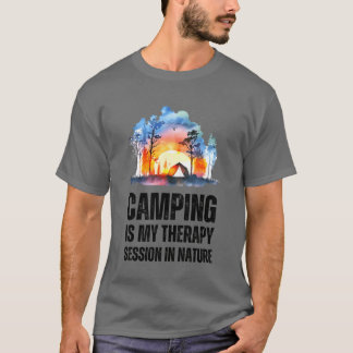 Camping är min terapisession i naturen vän t shirt
