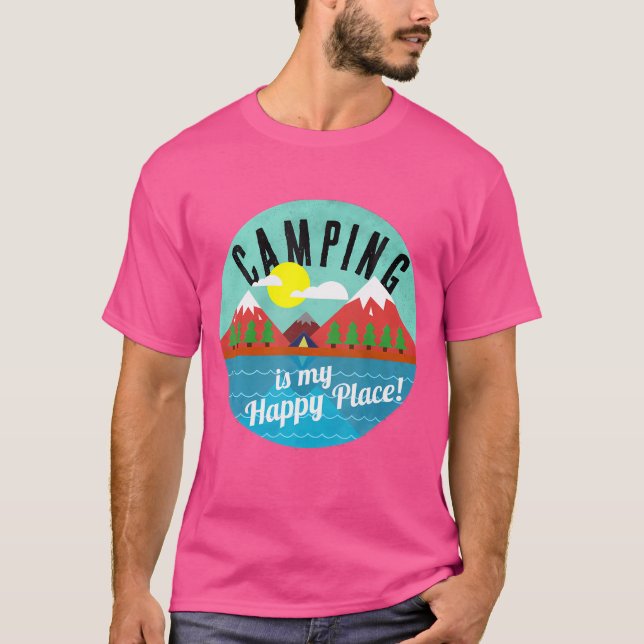 Camping är mitt Lycklig Ställe för Campers T Shirt (Framsida)