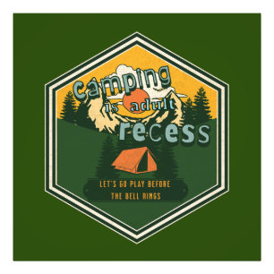 Camping är Vuxen Recess, Låt oss Go Play Fototryck