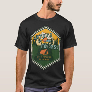 Camping är Vuxen Recess, Låt oss Go Play T Shirt