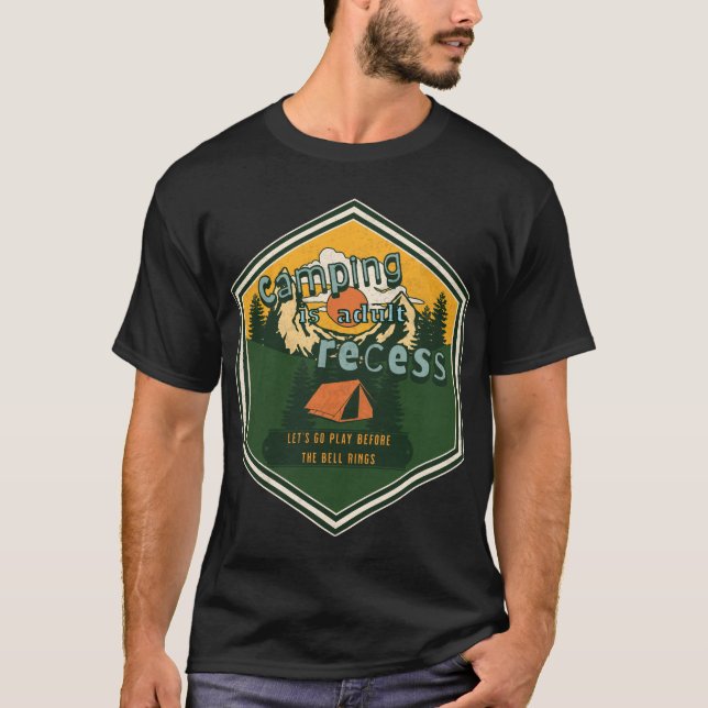 Camping är Vuxen Recess, Låt oss Go Play T Shirt (Framsida)