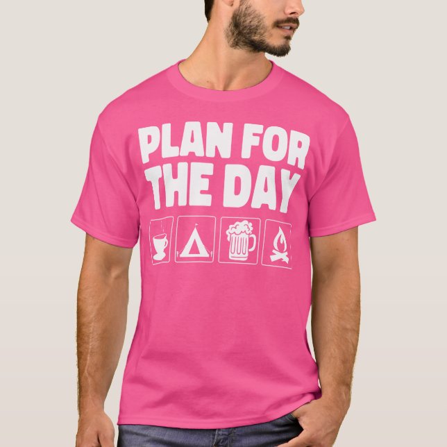 Camping Beer Coffee Campfire Plan for Day T Shirt (Framsida)