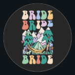 Camping Bridal Party Camp Bachelorette Camp Bride  Runt Klistermärke<br><div class="desc">Camping Bridal Party Camp Bachelorette Camp Bride</div>