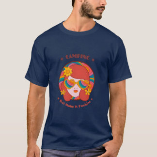 Camping but make it fashion glam camping t shirt