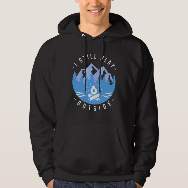 Camping Campfire Camping  I Still Play Outside  1 Hoodie (Framsida)