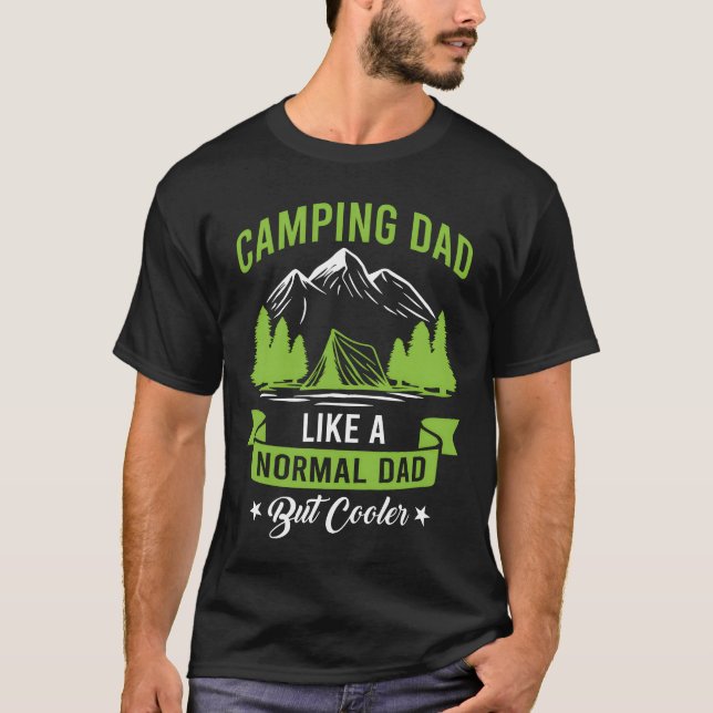 Camping Dad like a normal dad but cooler Happy Cam T Shirt (Framsida)
