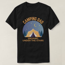 Camping Dad Snoring Under the Stars Outdoorsy Gift T Shirt