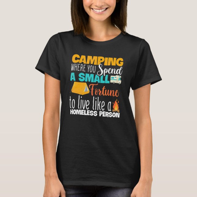 Camping där du spenderar en liten förmögenhet Tees T Shirt (Framsida)