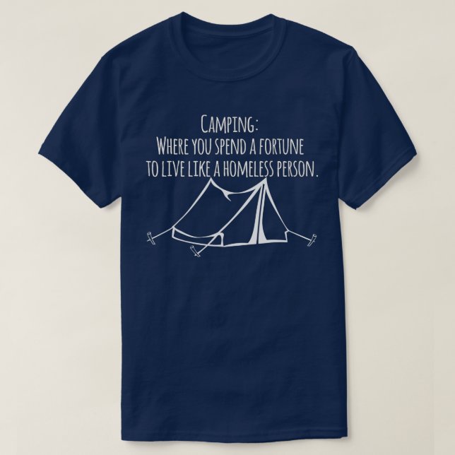 Camping där du tillbringar en förmögenhet att leva t shirt (Design framsida)