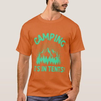 Camping det är i tält familj t shirt