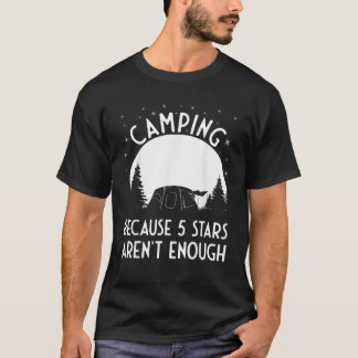 Camping eftersom 5 stjärnor inte räcker till Campi T Shirt